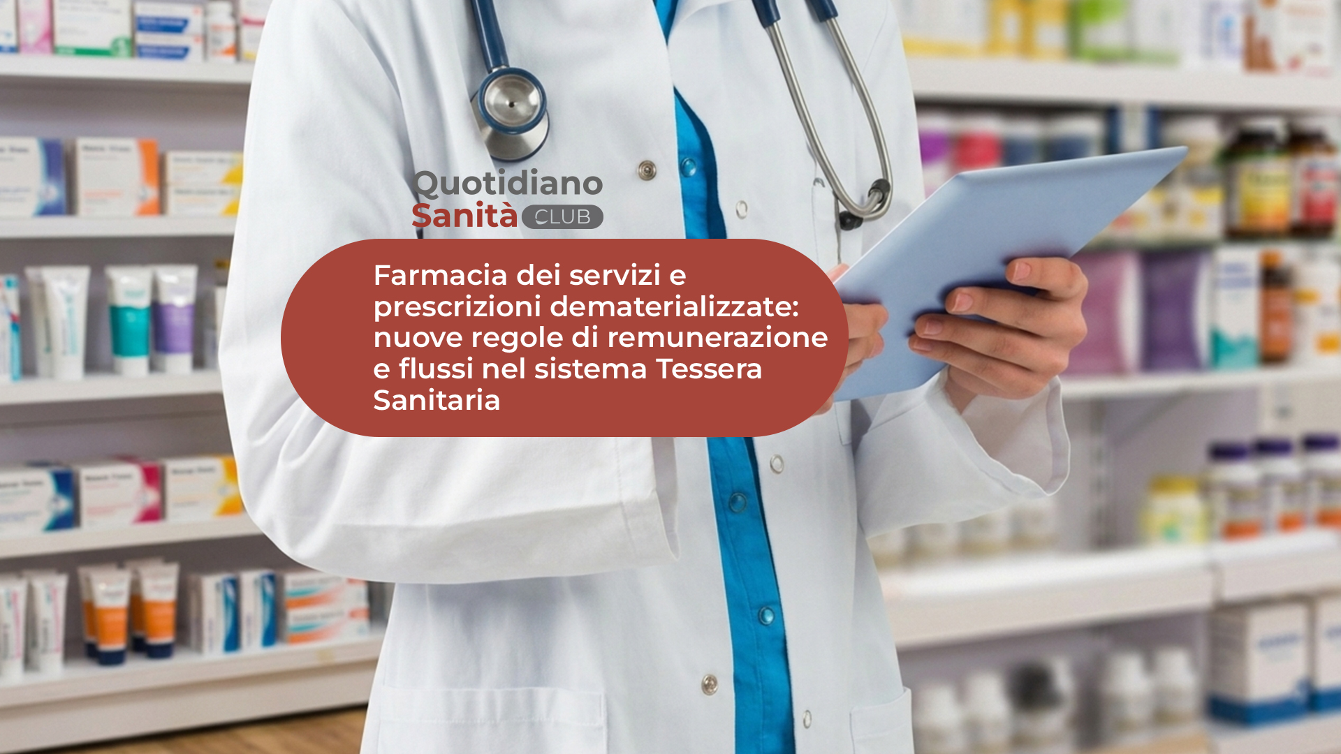 Farmacia dei servizi e prescrizioni dematerializzate: nuove regole di remunerazione e flussi nel Sistema Tessera Sanitaria